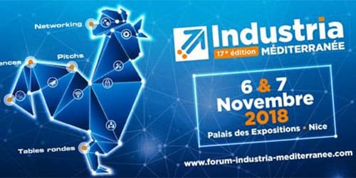 Industria Méditerranée 2018 à Nice : le salon passe à la vitesse supérieure