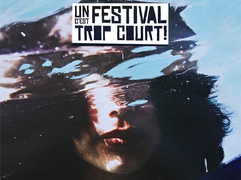 Un Festival C'est Trop Court ! à Nice : en avant le court métrage