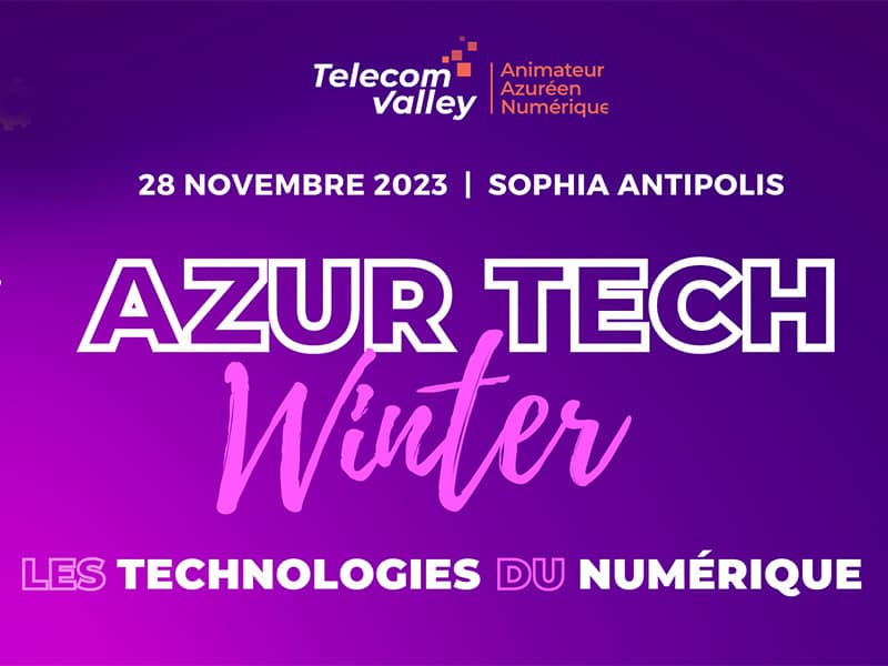 Azur Tech Winter : flash sur les dernières technos du numérique 