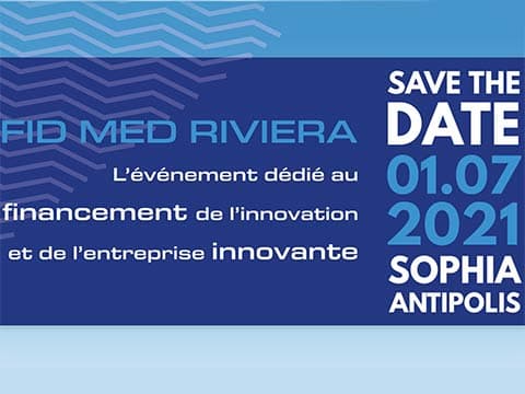 FID MED Riviera à Sophia : pour rencontrer les investisseurs de l'innovation