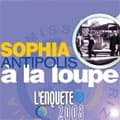 Sophia à la Loupe" : le nouveau portrait de la grande famille sophipolitaine !
